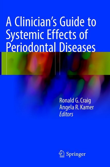 A Clinician's Guide to Systemic Effects of Periodontal Diseases