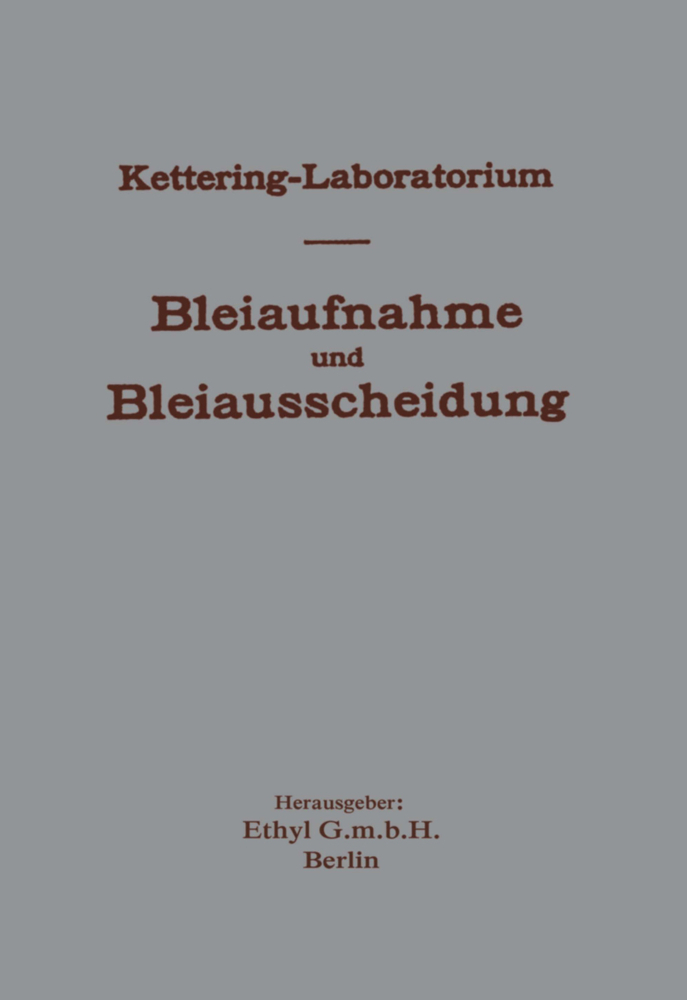 Experimentelle Forschungen über Bleiaufnahme und Bleiausscheidung und ihre Bedeutung für Gewerbehygiene und Öffentliche Gesundheit, unter besonderer Berücksichtigung von Bleitetraäthyl und bleihaltigen Kraftstoffen