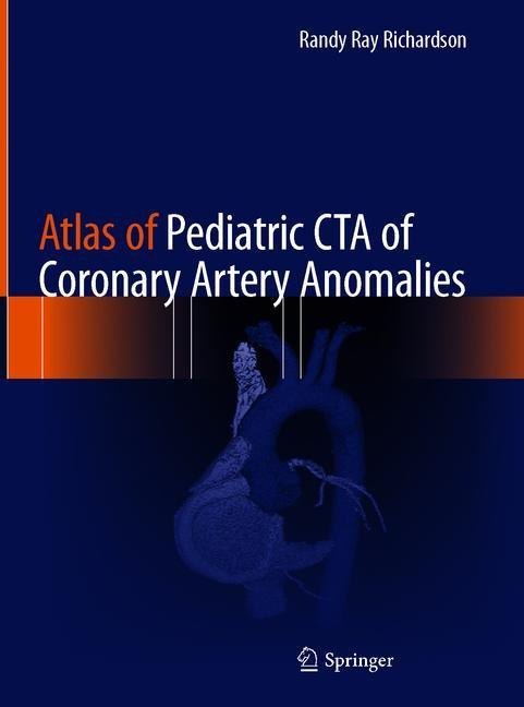 Atlas of Pediatric CTA of Coronary Artery Anomalies