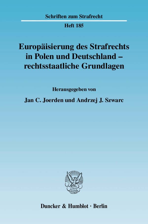 Europäisierung des Strafrechts in Polen und Deutschland - rechtsstaatliche Grundlagen.