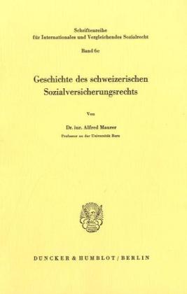 Geschichte des schweizerischen Sozialversicherungsrechts.