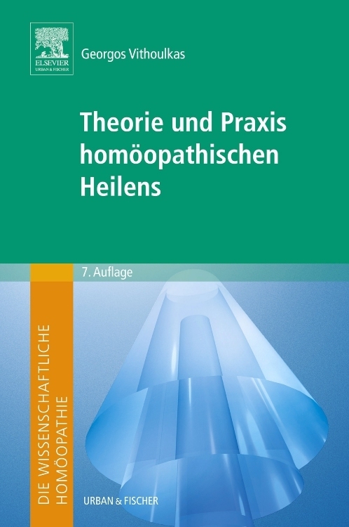 Theorie und Praxis homöopathischen Heilens