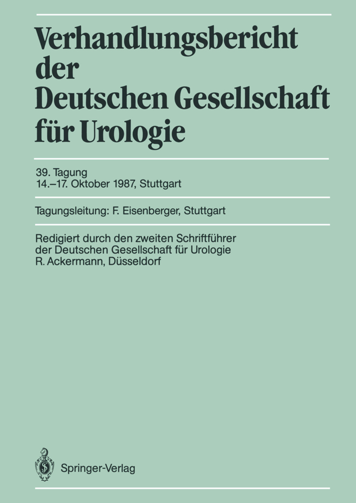 Verhandlungsbericht der Deutschen Gesellschaft für Urologie, Tagung 14.-17. Oktober 1987, Stuttgart