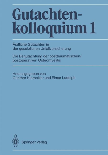Gutachtenkolloquium 1. Die Begutachtung der posttraumatischen / postoperativen Osteomyelitis