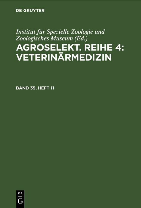 Agroselekt. Reihe 4: VeterinÃ¤rmedizin. Band 35, Heft 11