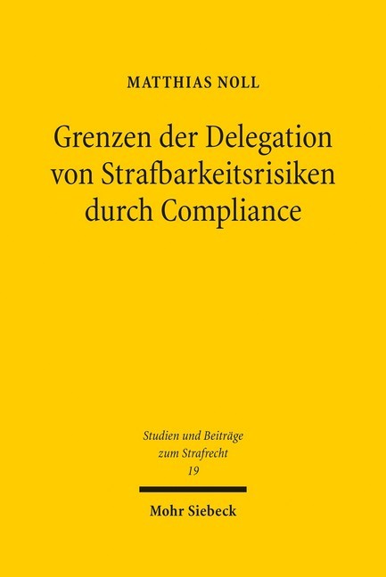 Grenzen der Delegation von Strafbarkeitsrisiken durch Compliance