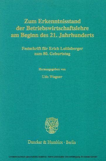 Zum Erkenntnisstand der Betriebswirtschaftslehre am Beginn des 21. Jahrhunderts.