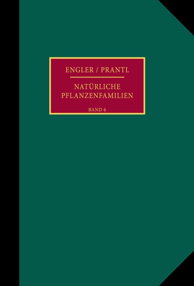 Die natürlichen Pflanzenfamilien nebst ihren Gattungen und wichtigeren Arten, insbesondere den Nutzpflanzen.