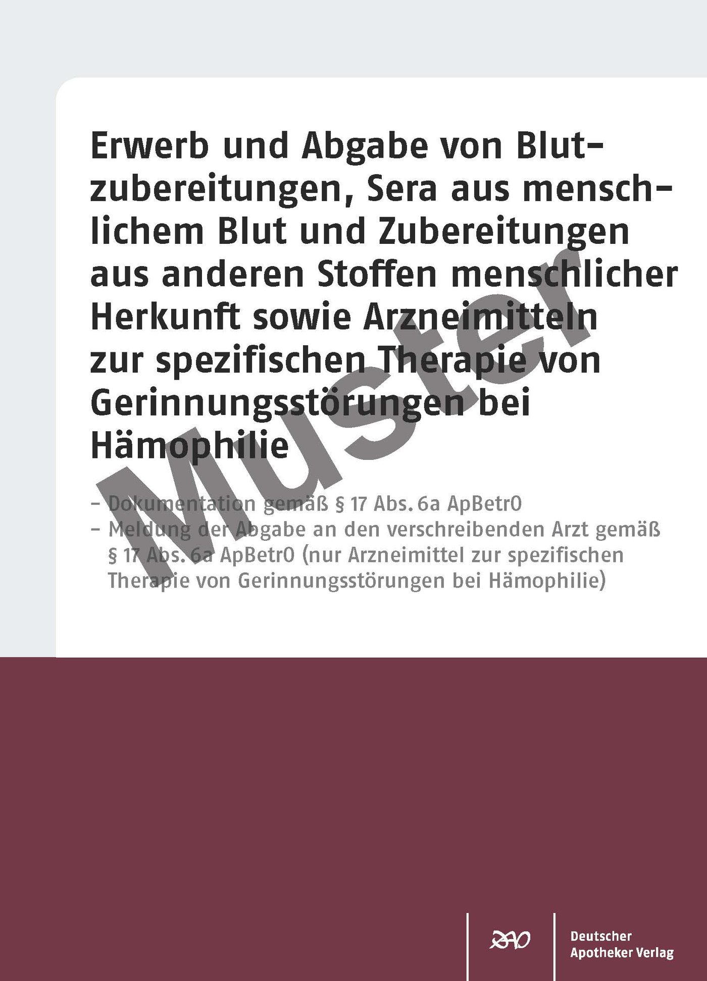 Erwerb und Abgabe von Blutzubereitungen, Sera aus menschlichem Blut und Zubereitungen aus anderen Stoffen menschlicher Herkunft sowie Arzneimitteln zur spezifischen Therapie von Gerinnungsst