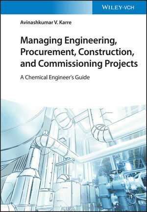 Managing Engineering, Procurement, Construction, and Commissioning Projects