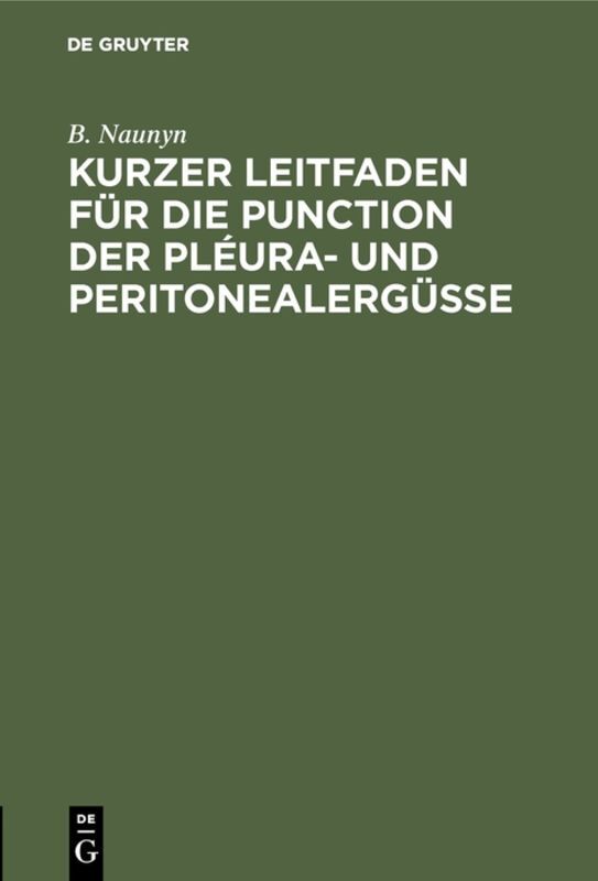 Kurzer Leitfaden für die Punction der Pléura- und Peritonealergüsse