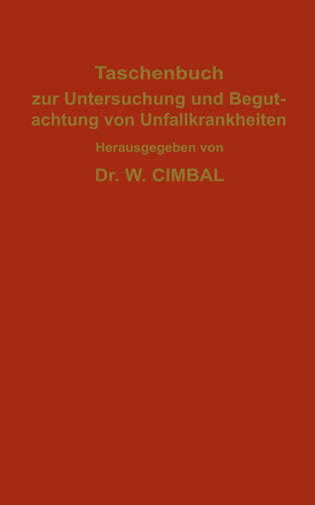 Taschenbuch zur Untersuchung und Begutachtung von Unfallkrankheiten