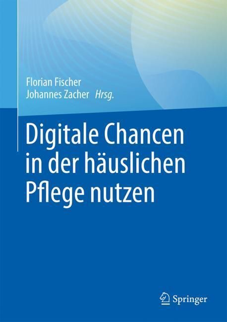 Digitale Chancen in der häuslichen Pflege nutzen