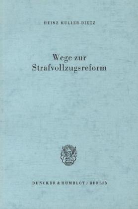 Wege zur Strafvollzugsreform.