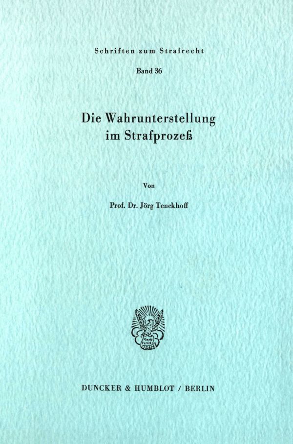 Die Wahrunterstellung im Strafprozeß.