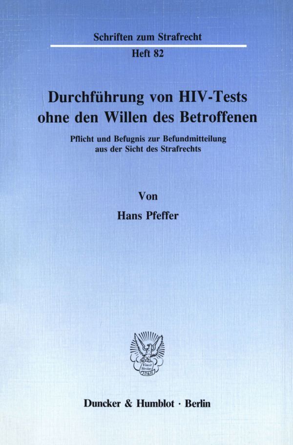 Durchführung von HIV-Tests ohne den Willen des Betroffenen.