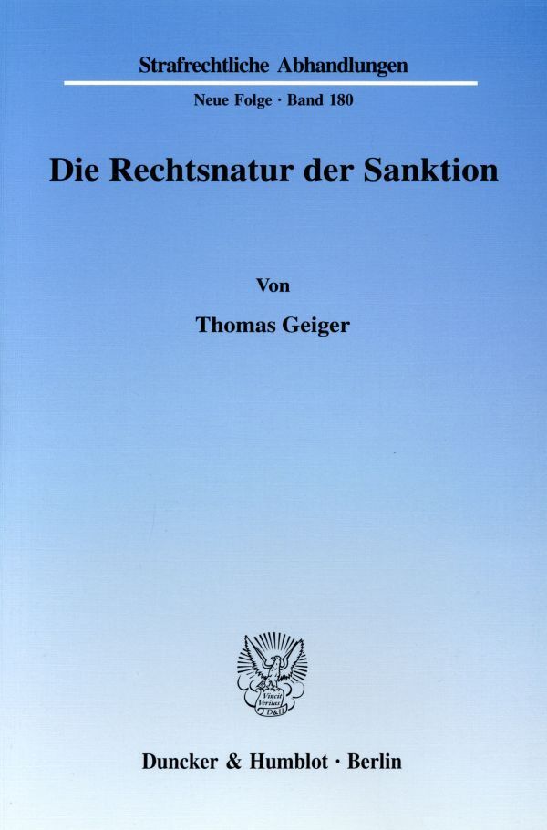 Die Rechtsnatur der Sanktion. Grundrechtseingriff und die ihn legitimierenden Zwecke als Charakteristika d. Rechtsnatur. Zur erforderlichen Differenzierung in einen formellen und einen materiellen Strafbegriff, veranschaulicht am Beispiel d. 56 ff.