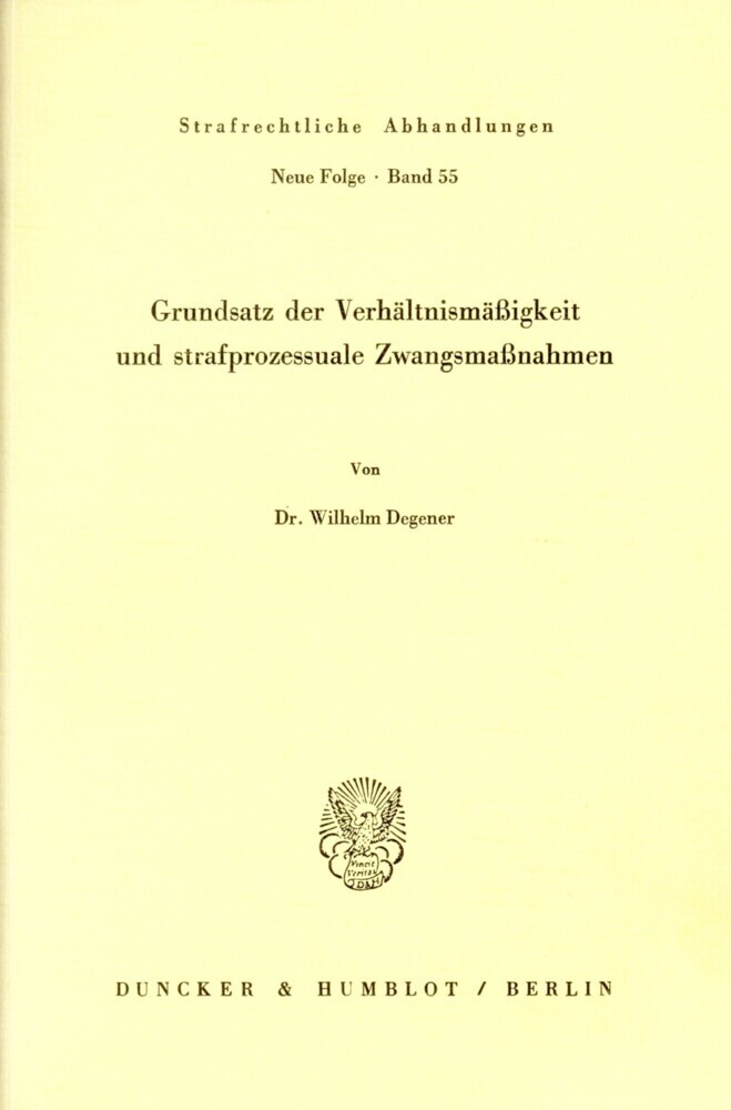 Grundsatz der Verhältnismäßigkeit und strafprozessuale Zwangsmaßnahmen.