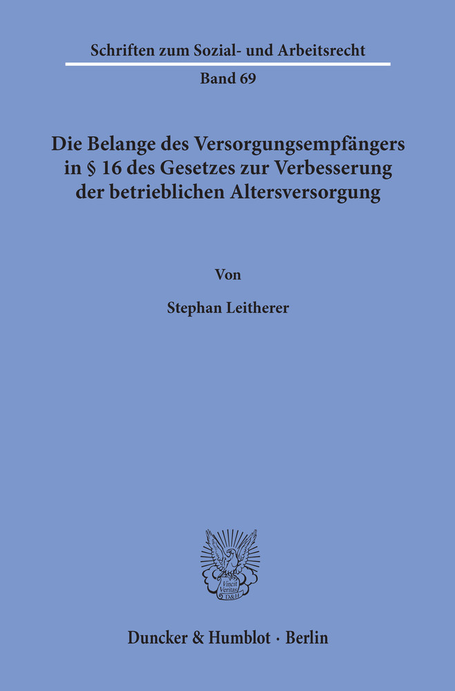Die Belange des Versorgungsempfängers in 16 des Gesetzes zur Verbesserung der betrieblichen Altersversorgung.