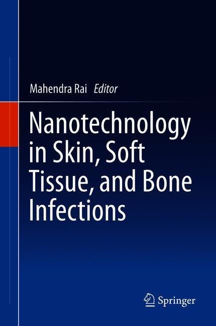 Nanotechnology in Skin, Soft Tissue, and Bone Infections