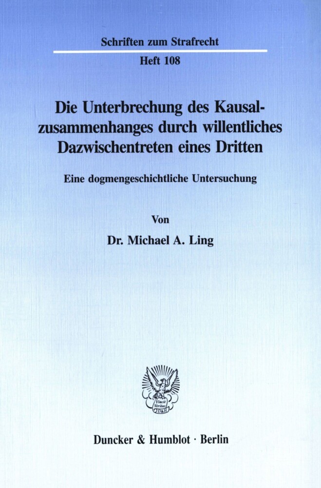 Die Unterbrechung des Kausalzusammenhanges durch willentliches Dazwischentreten eines Dritten.