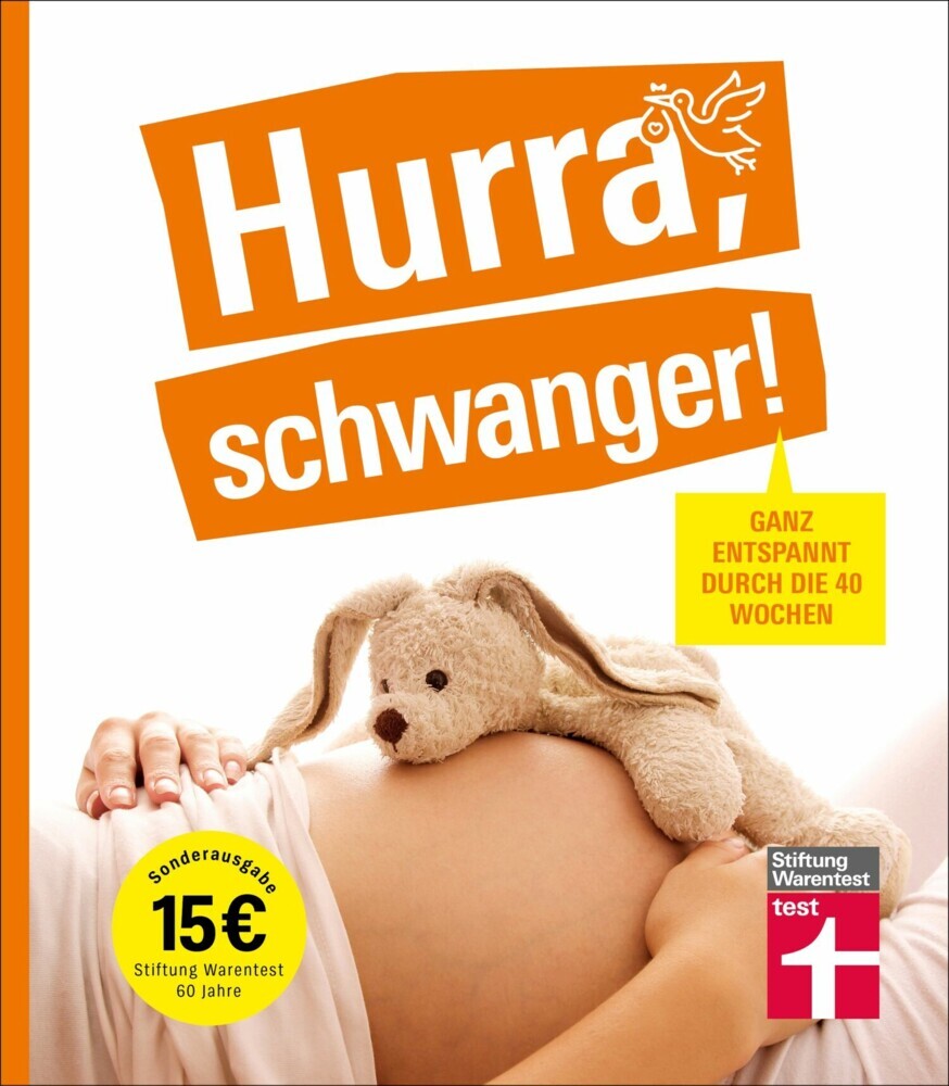 Hurra, schwanger! - Die perfekte Begleitung durch die Schwangerschaft, guter Überblick über die wichtigsten Fragen, anschaulich erklärt dank Doppelseiten-Prinzip