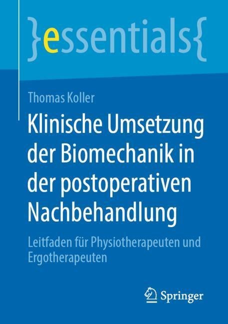 Klinische Umsetzung der Biomechanik in der postoperativen Nachbehandlung