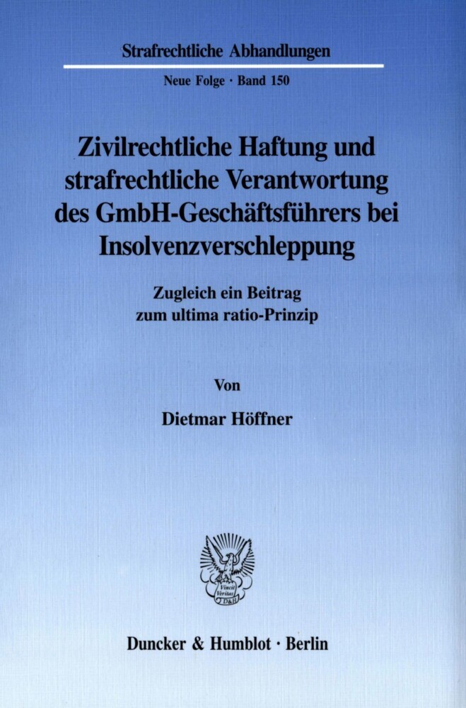 Zivilrechtliche Haftung und strafrechtliche Verantwortung des GmbH-Geschäftsführers bei Insolvenzverschleppung.