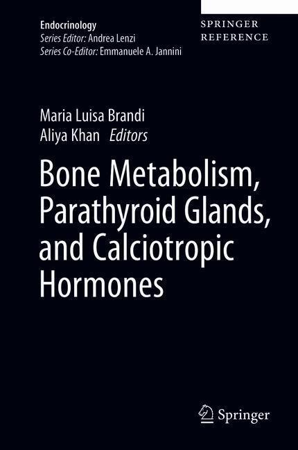 Bone Metabolism, Parathyroid Glands, and Calciotropic Hormones