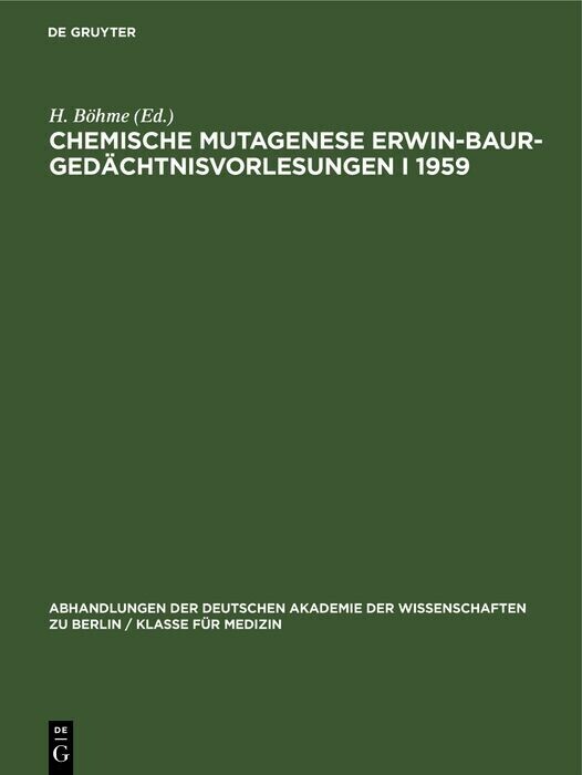 Chemische Mutagenese Erwin-Baur-GedÃ¤chtnisvorlesungen I 1959