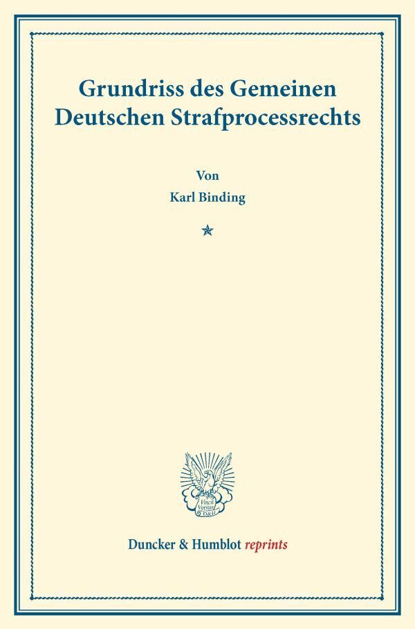 Grundriss des Gemeinen Deutschen Strafprocessrechts.