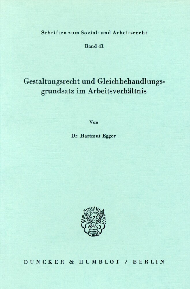 Gestaltungsrecht und Gleichbehandlungsgrundsatz im Arbeitsverhältnis.