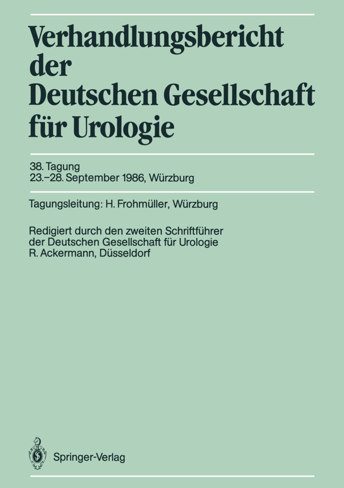 Verhandlungsbericht der Deutschen Gesellschaft für Urologie, 38. Tagung, 23.-28. September 1986, Würzburg