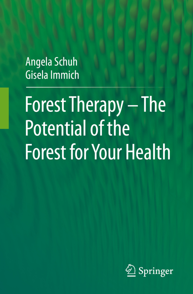 Forest Therapy - The Potential of the Forest for Your Health