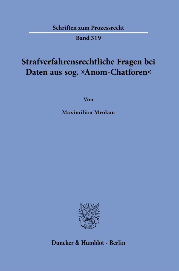 Strafverfahrensrechtliche Fragen bei Daten aus sog. "Anom-Chatforen"