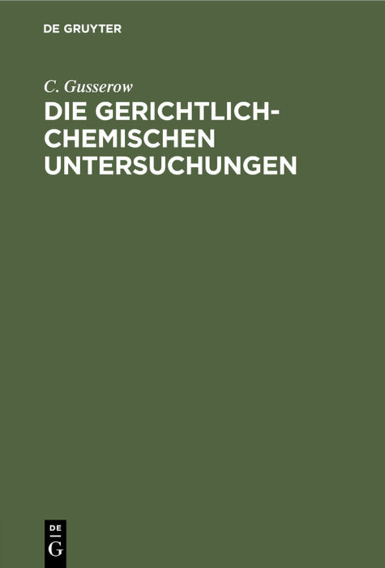 Die gerichtlich-chemischen Untersuchungen