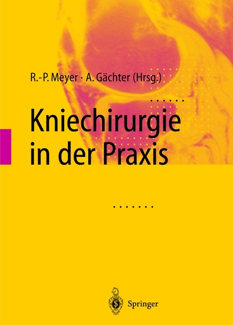 Kniechirurgie in der Praxis