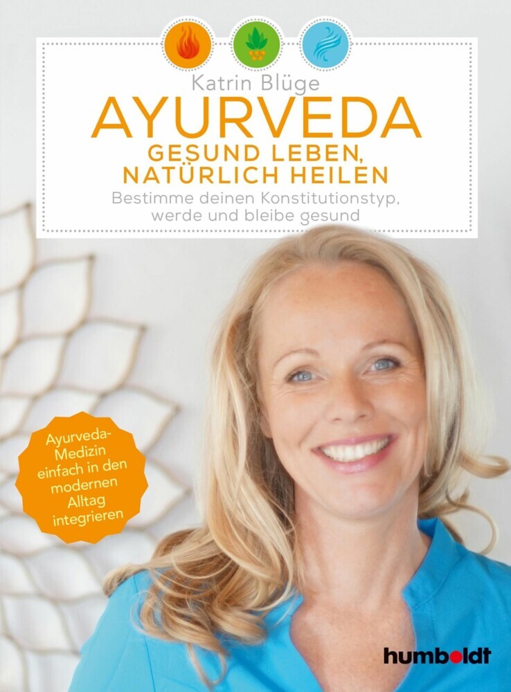 Ayurveda - gesund leben, natürlich heilen