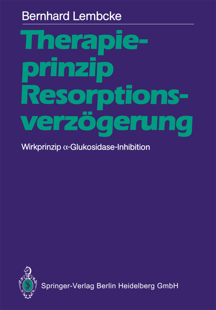 Therapieprinzip Resorptionsverzögerung. Wirkprinzip  -Glukosidase-Inhibition