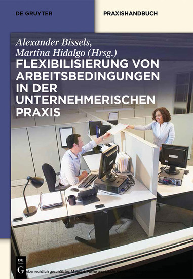 Flexibilisierung von Arbeitsbedingungen in der unternehmerischen Praxis