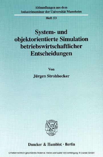 System- und objektorientierte Simulation betriebswirtschaftlicher Entscheidungen.