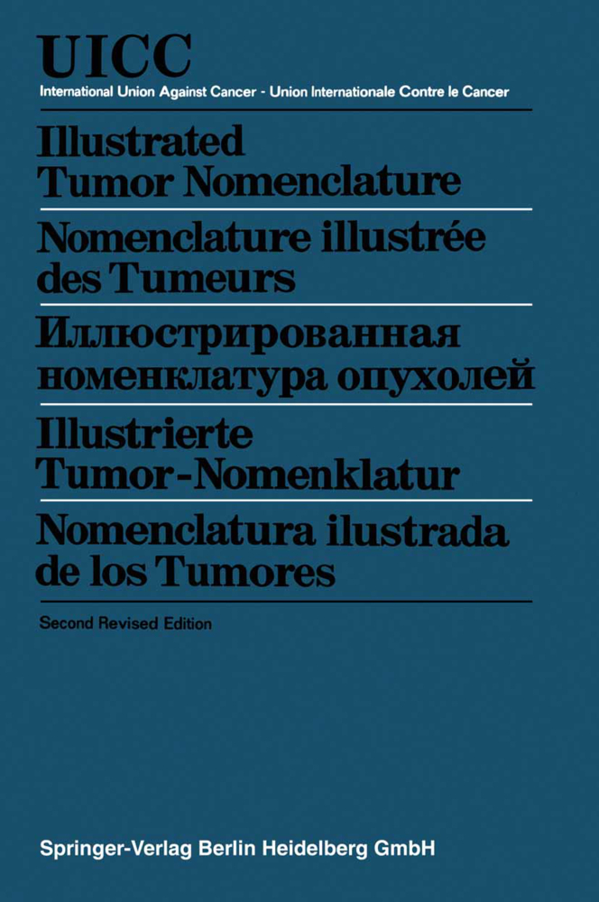Illustrated Tumor Nomenclature / Nomenclature illustrée des Tumeurs /                                        / Illustrierte Tumor-Nomenklatur / Nomenclatura ilustrada de los Tumores