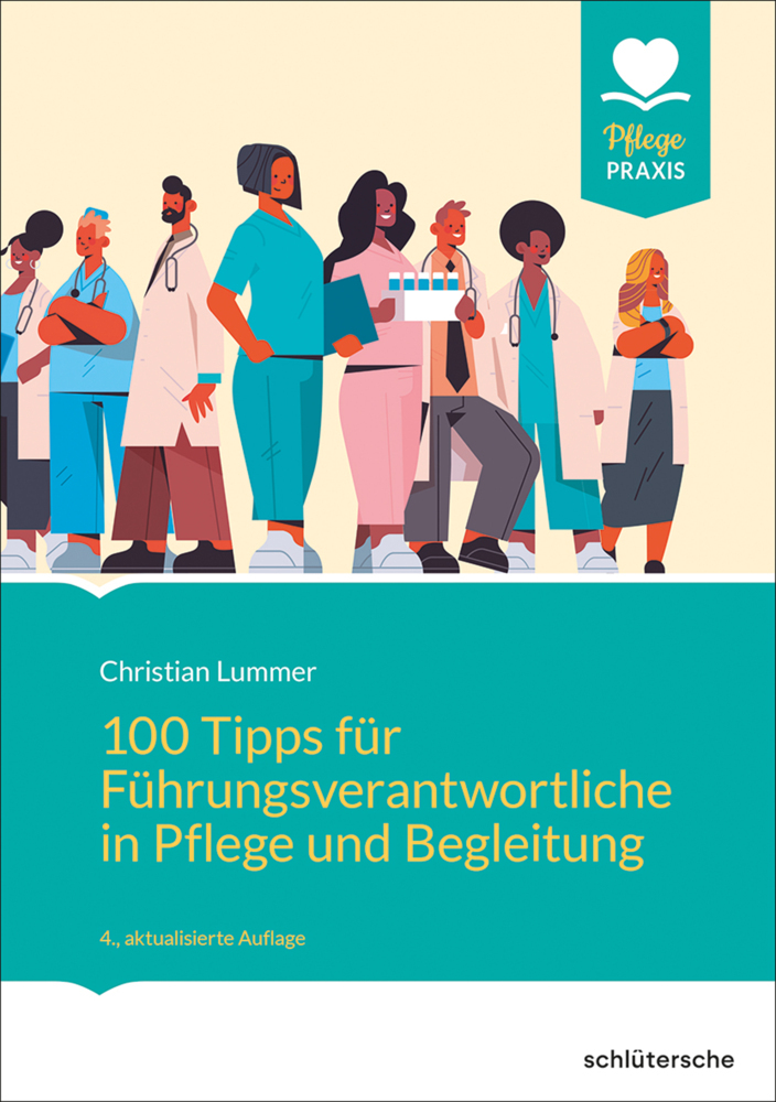 100 Tipps für Führungsverantwortliche in Pflege und Begleitung