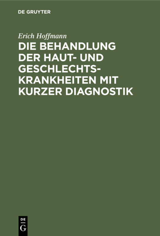 Die Behandlung der Haut- und Geschlechtskrankheiten mit kurzer Diagnostik