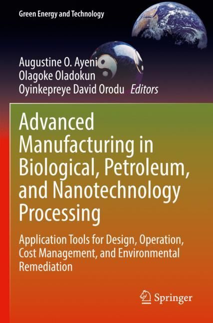 Advanced Manufacturing in Biological, Petroleum, and Nanotechnology Processing
