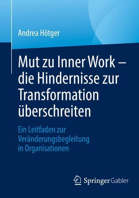 Mut zu Inner Work - die Hindernisse zur Transformation überschreiten