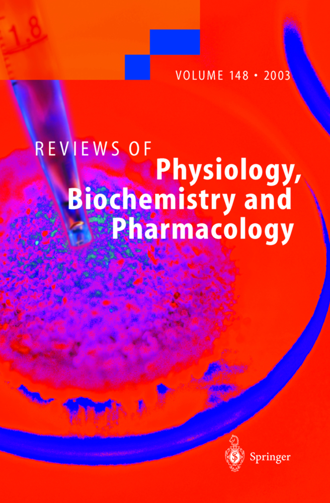 Reviews of Physiology, Biochemistry and Pharmacology. Vol.148