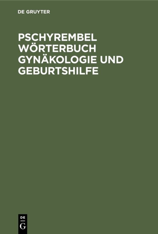 Pschyrembel Wörterbuch Gynäkologie und Geburtshilfe