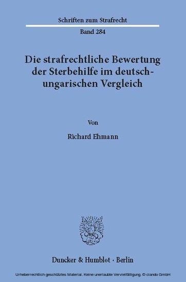 Die strafrechtliche Bewertung der Sterbehilfe im deutsch-ungarischen Vergleich.