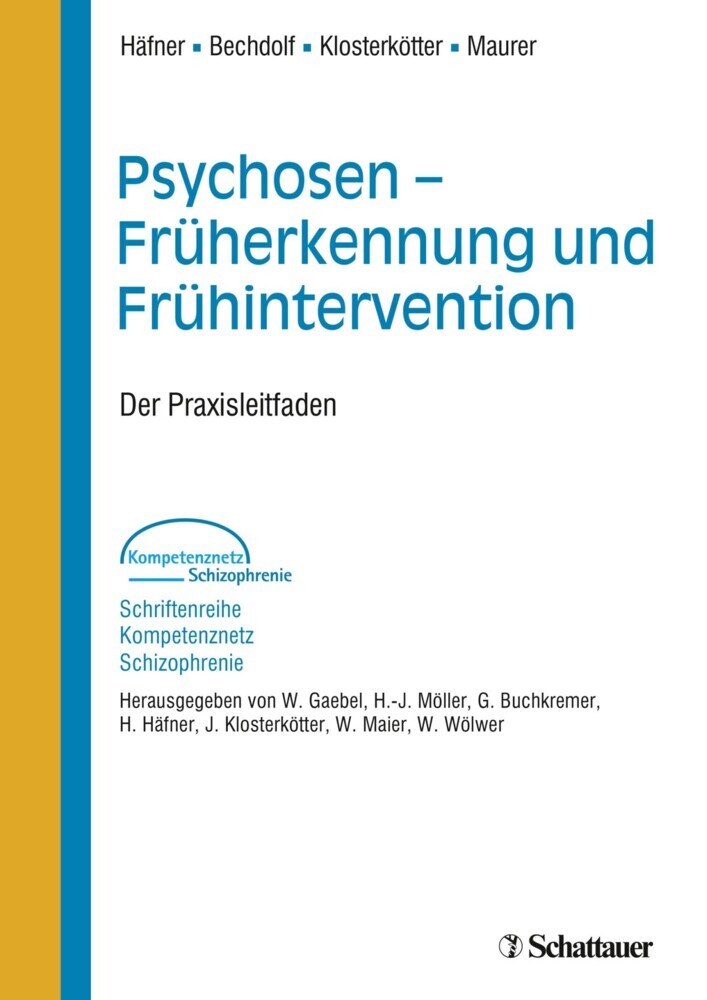 Psychosen - Früherkennung und Frühintervention (Schriftenreihe Kompetenznetz Schizophrenie, Bd. ?)